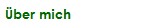 �ber mich